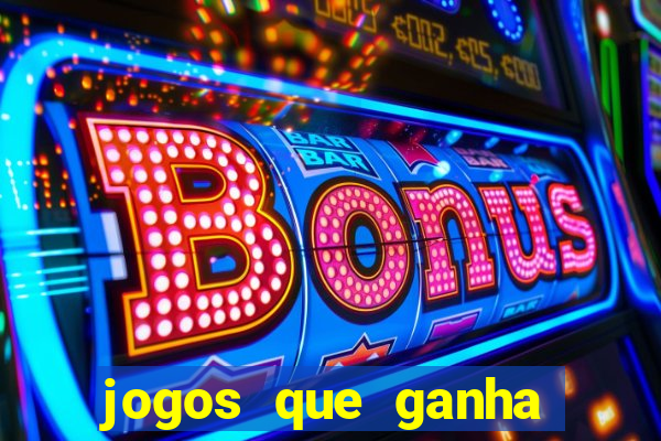 jogos que ganha dinheiro sem depositar nada