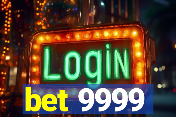 bet 9999