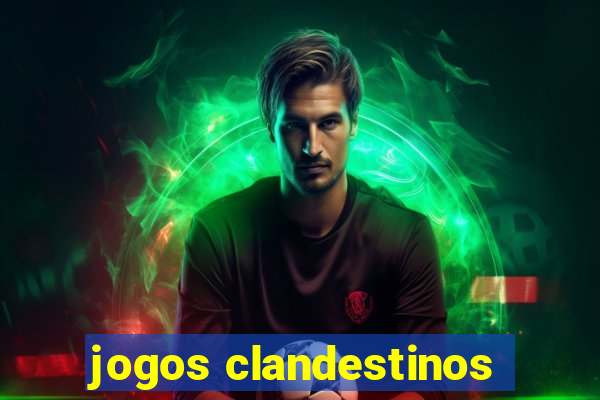 jogos clandestinos