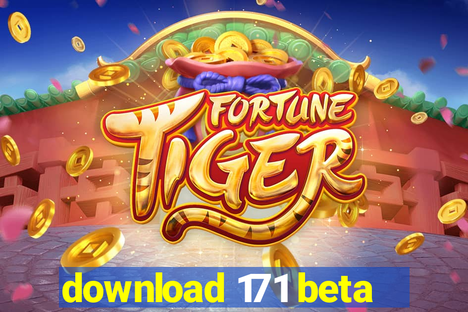 download 171 beta