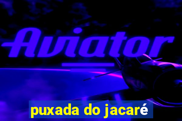puxada do jacaré