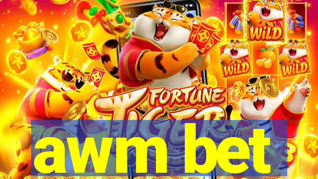 awm bet
