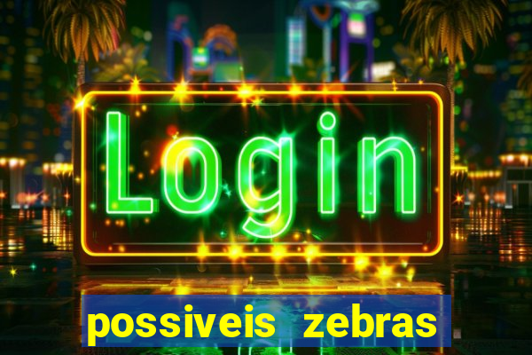 possiveis zebras futebol hoje