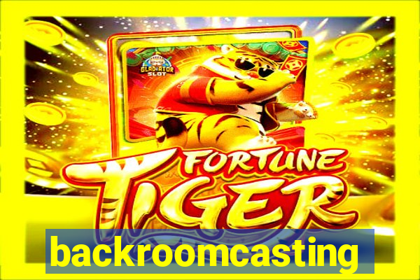 backroomcasting