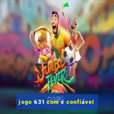 jogo 631 com é confiável