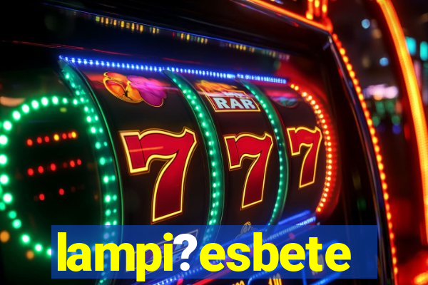 lampi?esbete