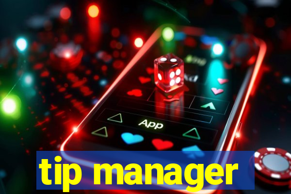 tip manager