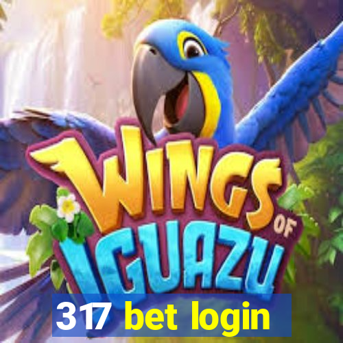 317 bet login