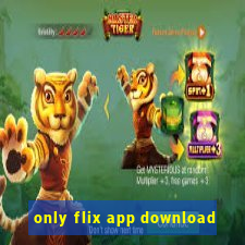 only flix app download