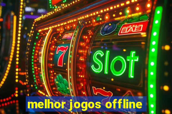 melhor jogos offline