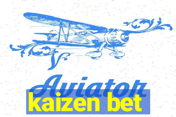 kaizen bet