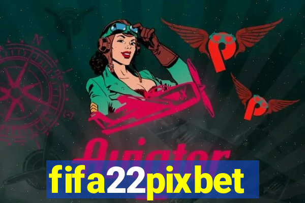 fifa22pixbet