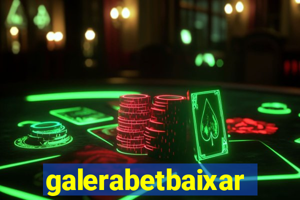 galerabetbaixar