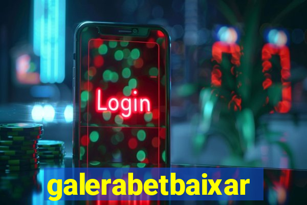 galerabetbaixar
