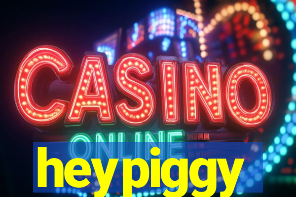 heypiggy