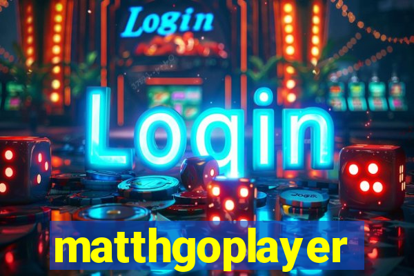 matthgoplayer