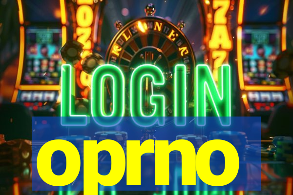 oprno
