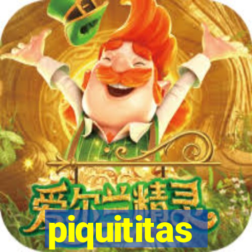 piquititas