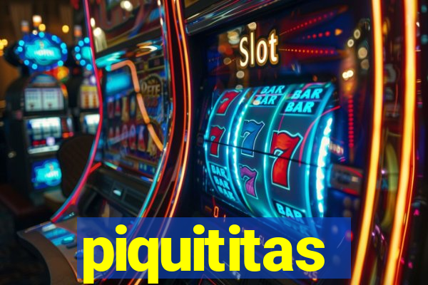 piquititas