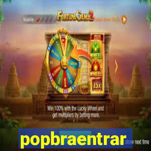 popbraentrar