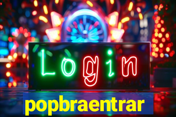 popbraentrar