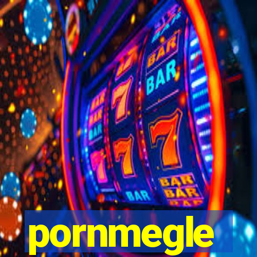 pornmegle