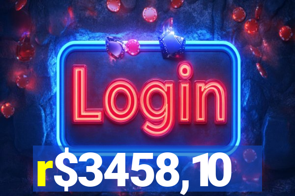 r$3458,10