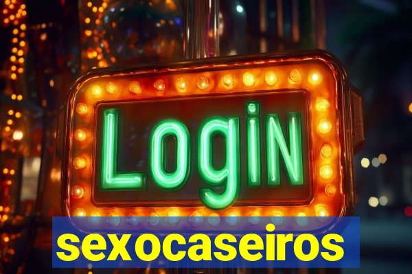 sexocaseiros