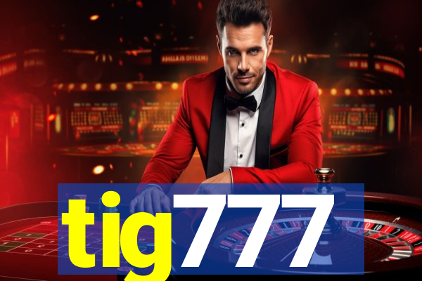 tig777