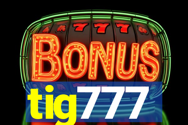 tig777
