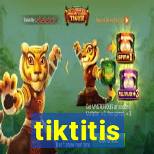 tiktitis