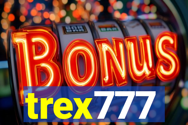 trex777