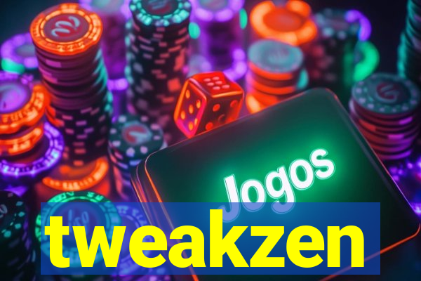 tweakzen