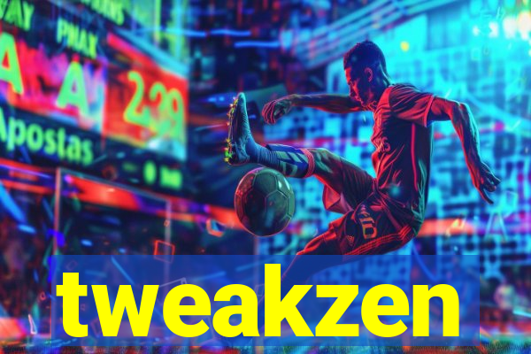 tweakzen