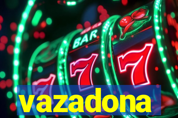vazadona