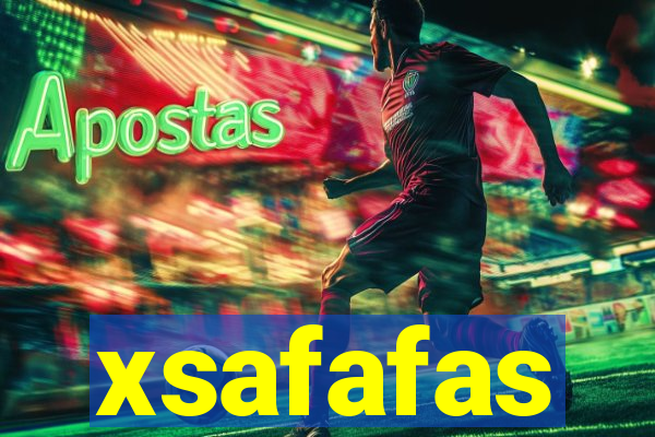 xsafafas