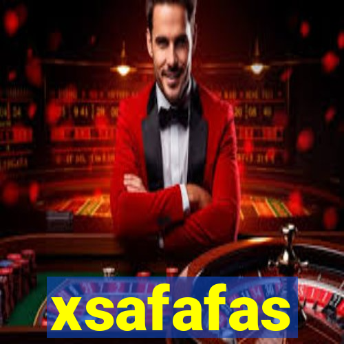 xsafafas