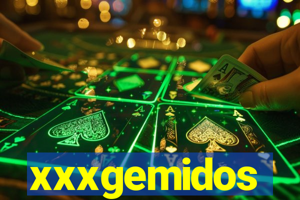 xxxgemidos