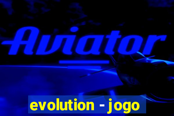 evolution - jogo