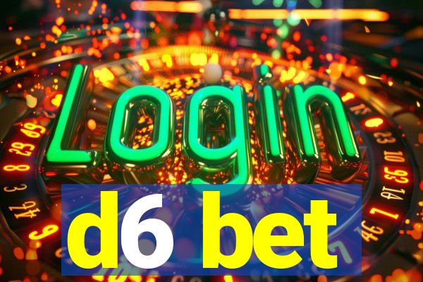d6 bet