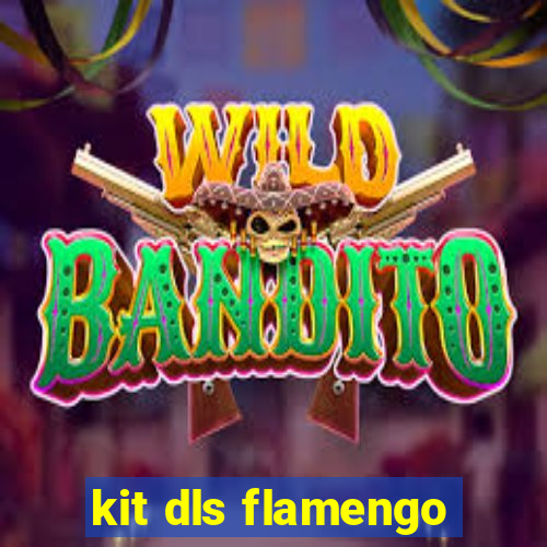 kit dls flamengo
