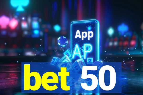 bet 50