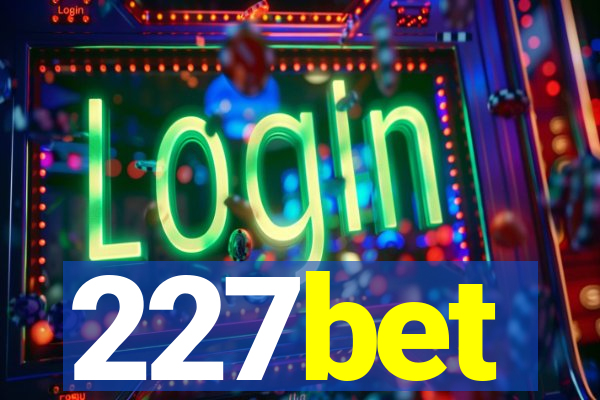 227bet