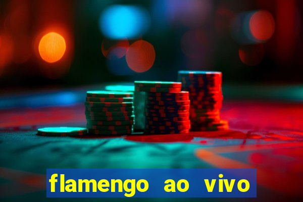 flamengo ao vivo hd play