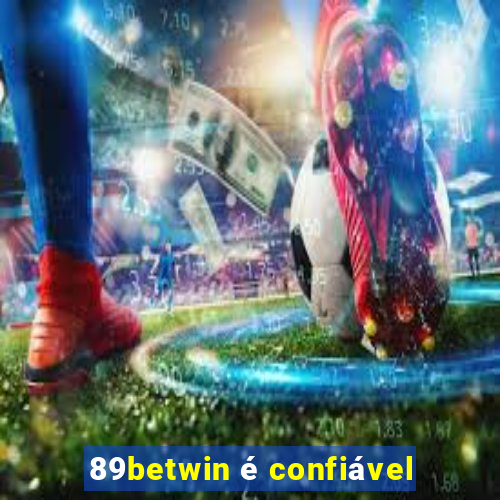 89betwin é confiável