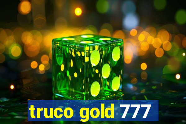 truco gold 777