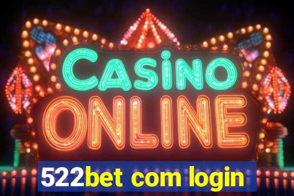 522bet com login