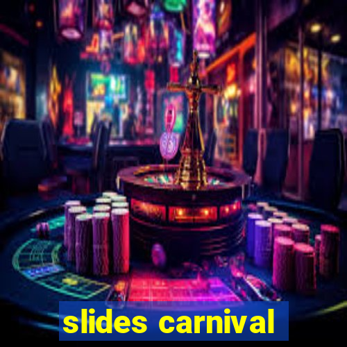 slides carnival
