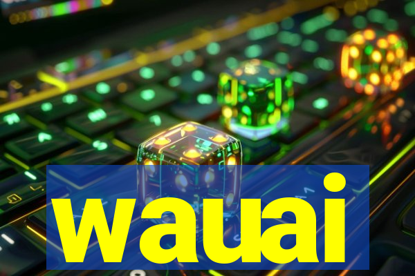 wauai