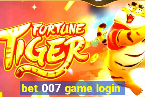 bet 007 game login